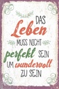 Holzschild 30x20 cm Leben muss nicht perfekt sein um