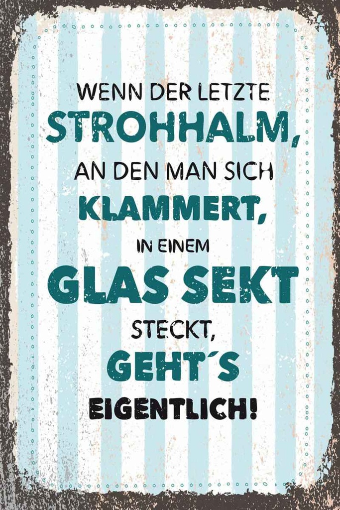 Holzschild 30x20 cm Wenn der letzte Strohhalman