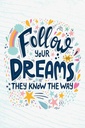 Holzschild 30x20 cm Follow your dreams they know Way
