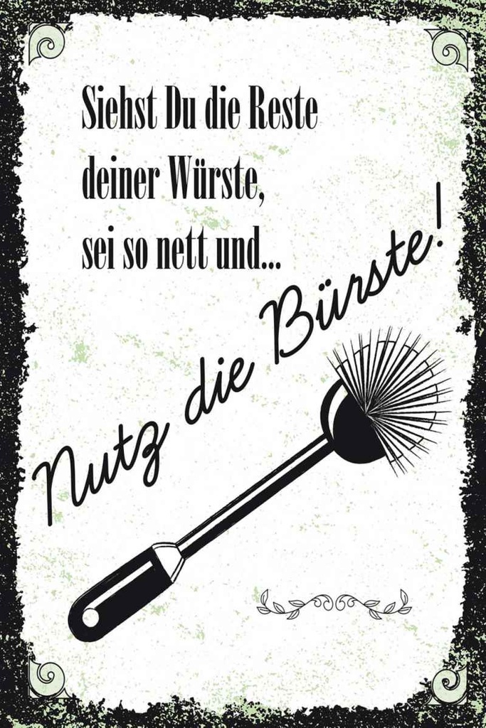 Holzschild 30x20 cm lustig siehst du Reste nutz Bürste