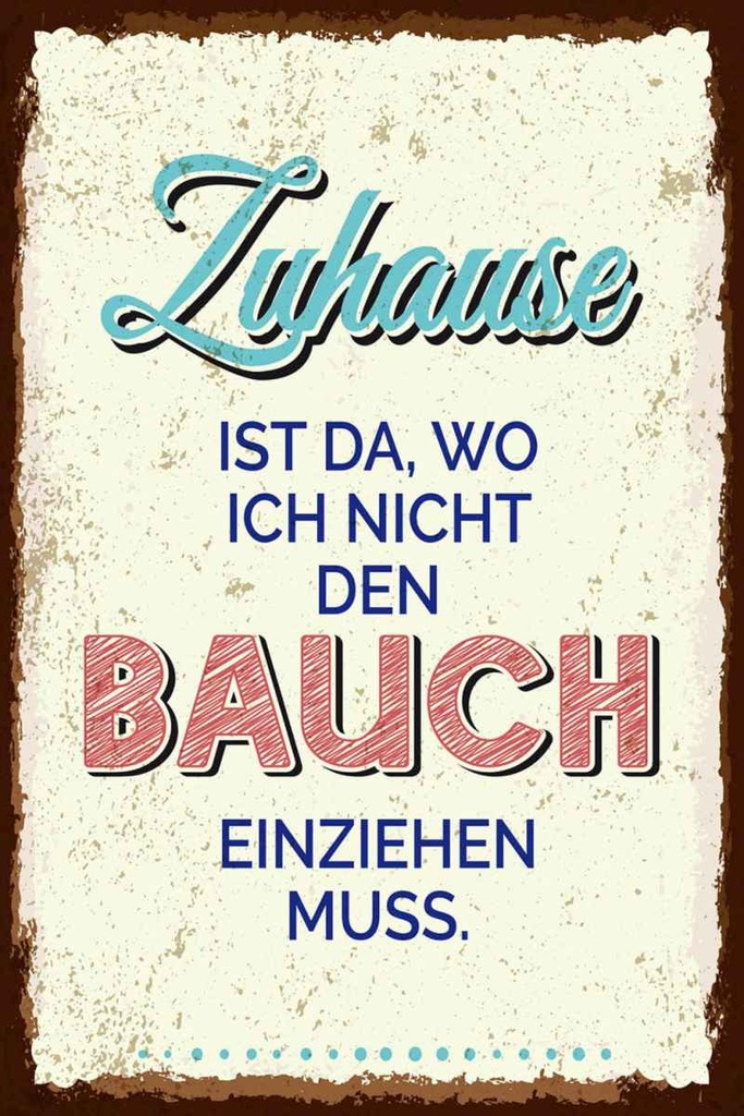 Holzschild 30x20 cm Zuhause wo nicht Bauch einziehen