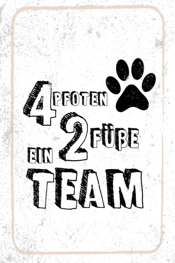 Holzschild 30x20 cm Tiere 4 Pfoten ein 2 Füße Team