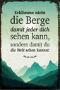 Holzschild 30x20 cm Erklimme nicht die Berge sondern