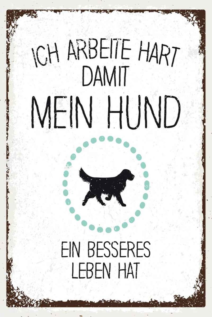 Holzschild 30x20 cm Hund Ich arbeite hart damit mein