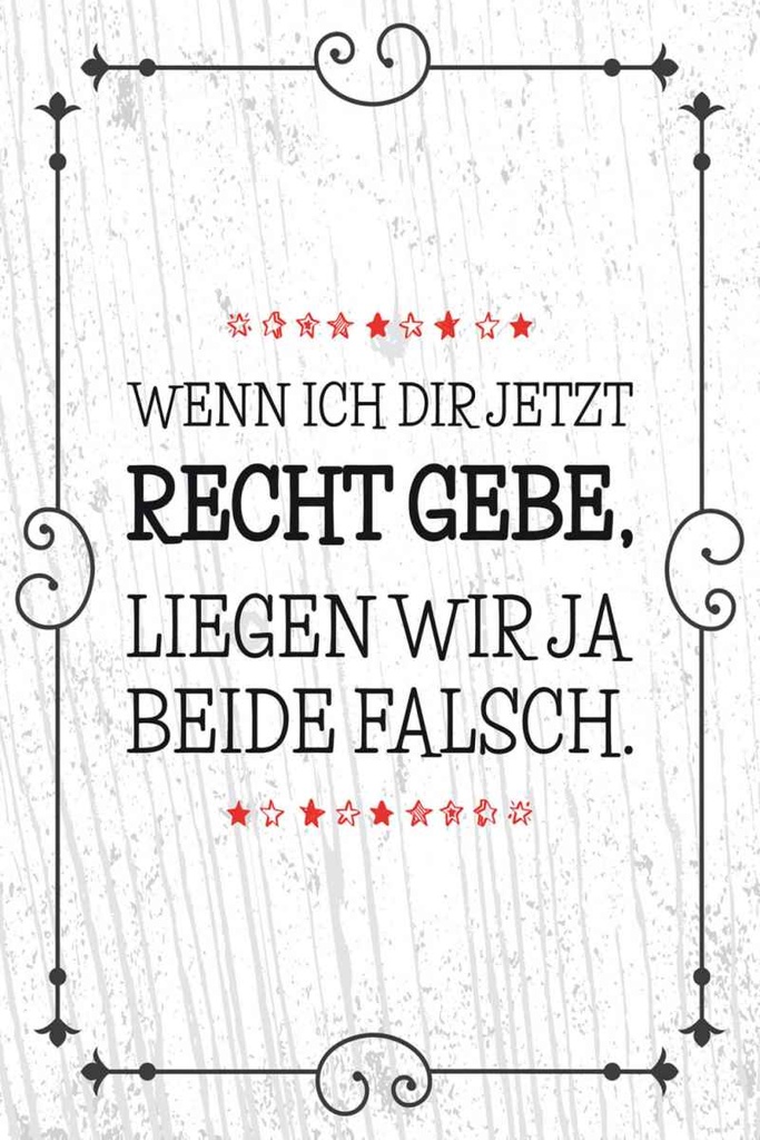 Holzschild 30x20 cm Wenn dir Recht gebe beide falsch