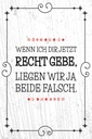 Holzschild 30x20 cm Wenn dir Recht gebe beide falsch