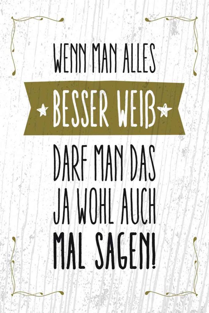 Holzschild 30x20 cm Wenn man alles besser weiß sagen
