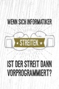 Holzschild 30x20 cm Wenn sich Informatiker streiten