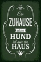 Holzschild 30x20 cm Hund Zuhause ist nur ein Haus