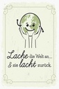 Holzschild 30x20 cm Lache die Welt an sie lacht zurück