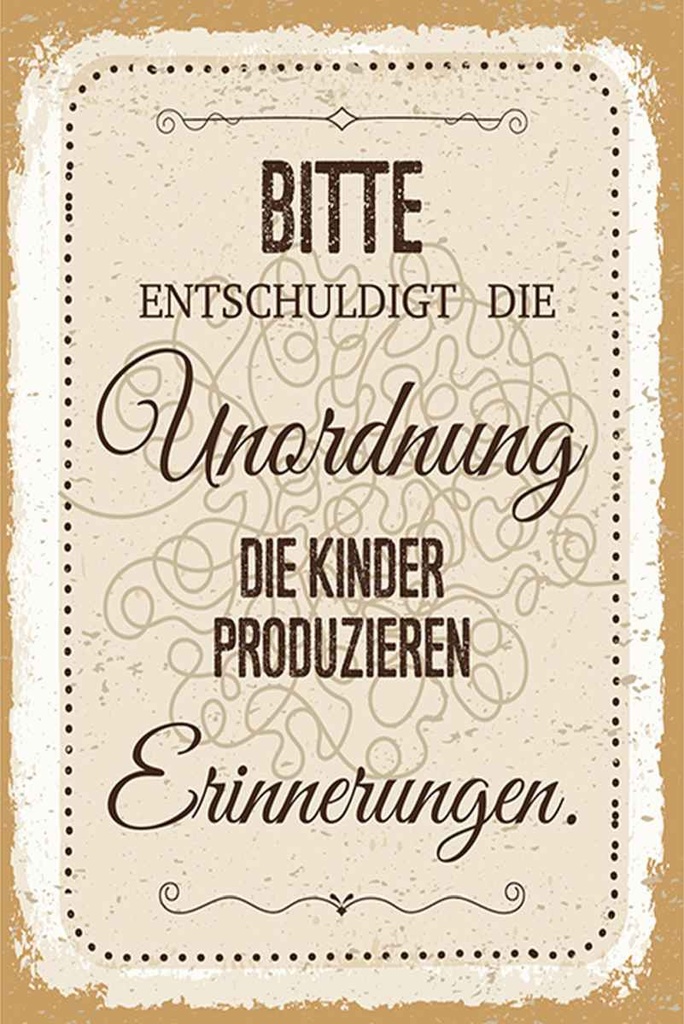 Holzschild 30x20 cm Bitte Entschuldigt Unordnung