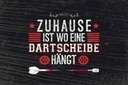Holzschild 20x30 cm Zuhause ist wo eine Dartscheibe