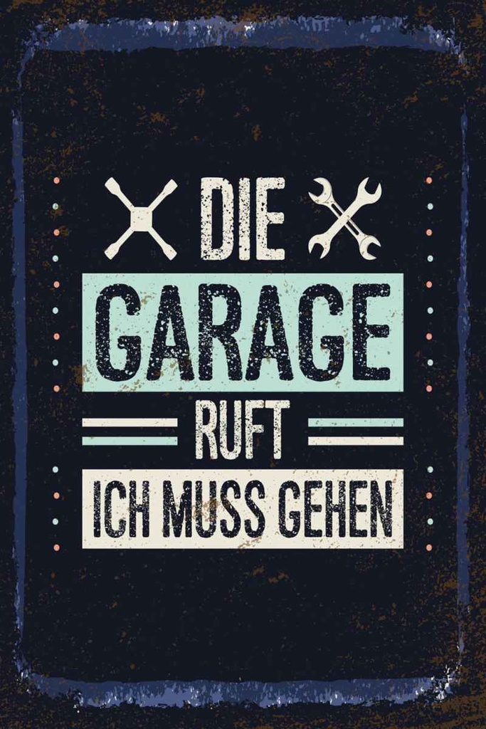 Holzschild 30x20 cm Die Garage ruft ich muss gehen