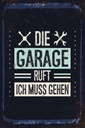 Holzschild 30x20 cm Die Garage ruft ich muss gehen