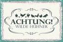 Holzschild 20x30 cm Achtung Wilde Hühner
