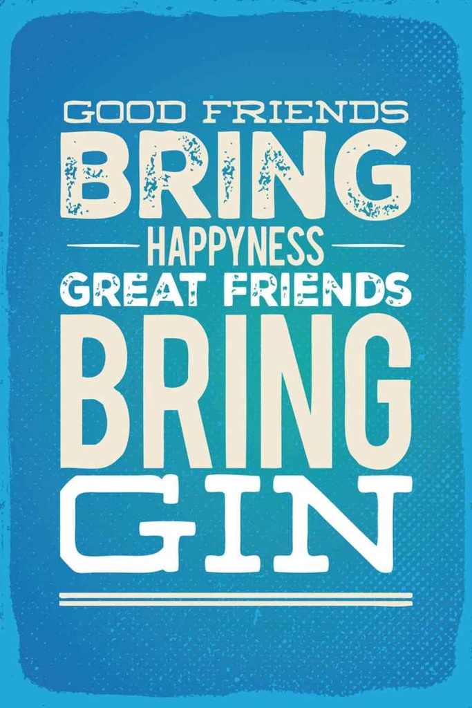 Holzschild 30x20 cm Good Friends bring Happyness Gin