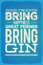 Holzschild 30x20 cm Good Friends bring Happyness Gin