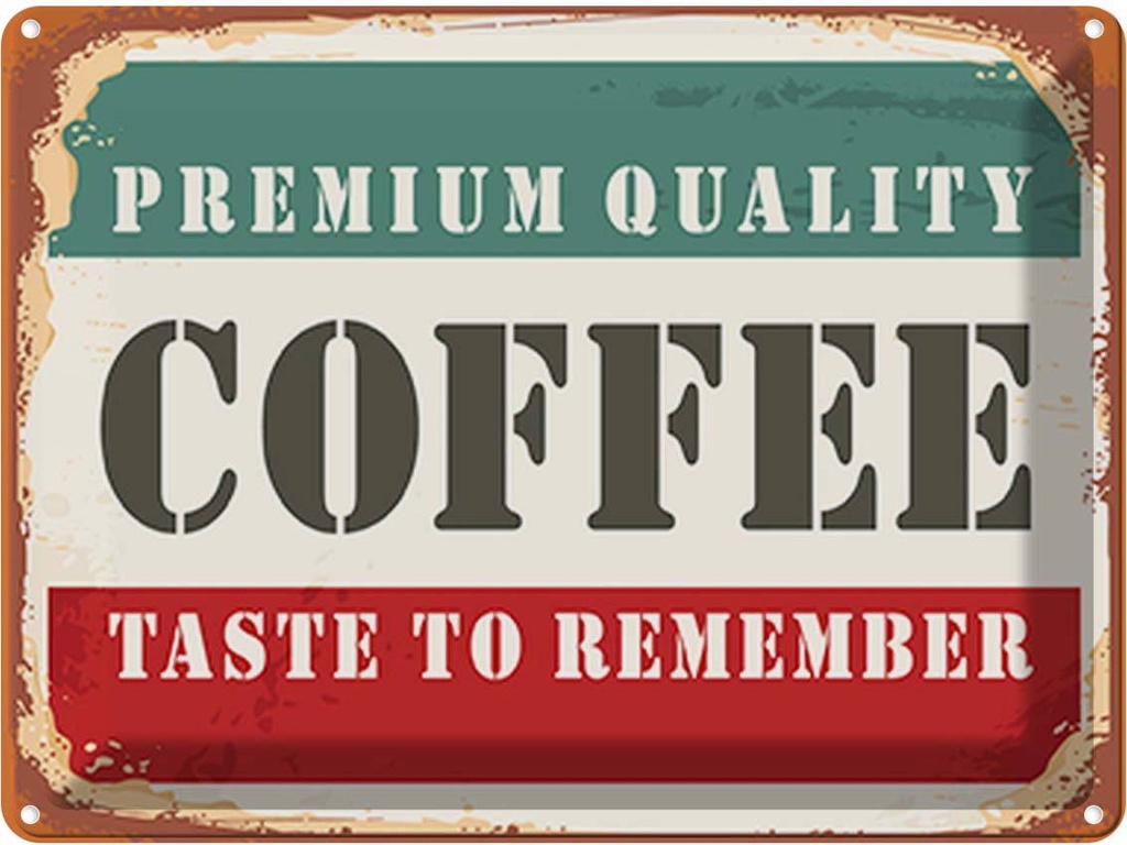 Blechschild 30x40 cm Premium Quality Coffee Kaffee Dekoration