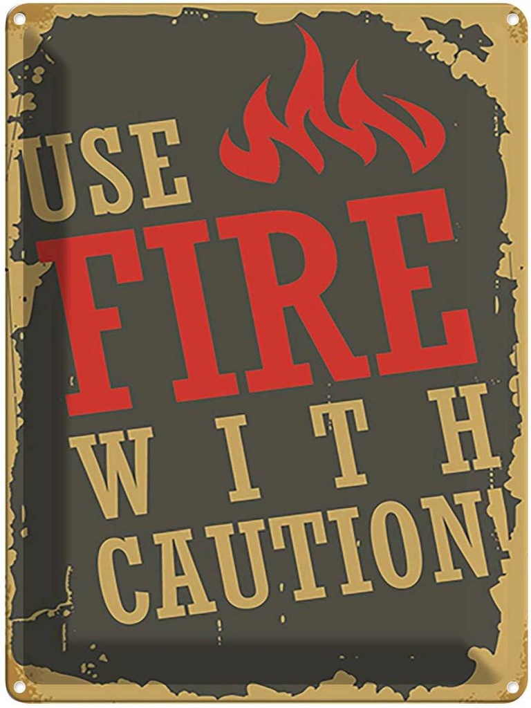 Blechschild 40x30 cm use fire with caution! Warnschild Hinweisschild Sicherheit Vorsicht