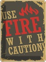 Blechschild 40x30 cm use fire with caution! Warnschild Hinweisschild Sicherheit Vorsicht