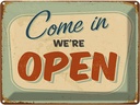 Blechschild 30x40 cm Come in we`re open Warnschild Hinweisschild Sicherheit Vorsicht
