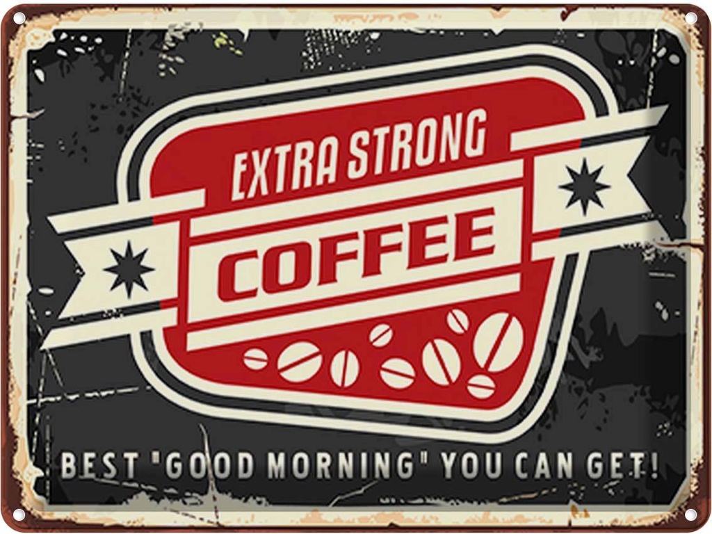 Blechschild 30x40 cm extra strong Coffee good morning Essen Trinken