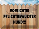 Blechschild 30x40 cm Vorsicht pflichtbewusster Hund Tier Haustier