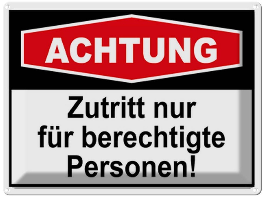 Blechschild 30x40 cm Achtung Zutritt nur berechtigte Spruch Zitat