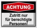 Blechschild 30x40 cm Achtung Zutritt nur berechtigte Spruch Zitat