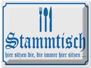 Blechschild 30x40 cm Stammtisch hier sitzen wieß Dekoration Spruch Zitat
