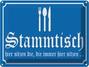 Blechschild 30x40 cm Stammtisch hier sitzen blau Dekoration Spruch Zitat