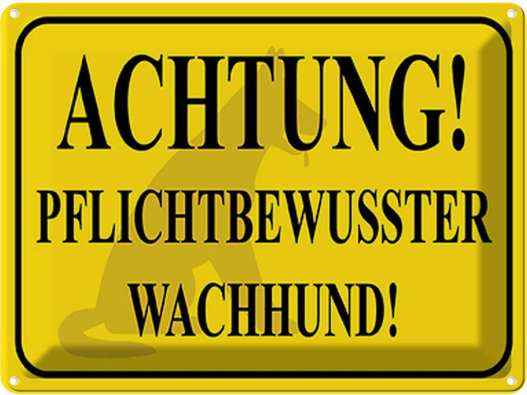 Blechschild 30x40 cm Achtung Wachhund pflichtbewusst Spruch Zitat