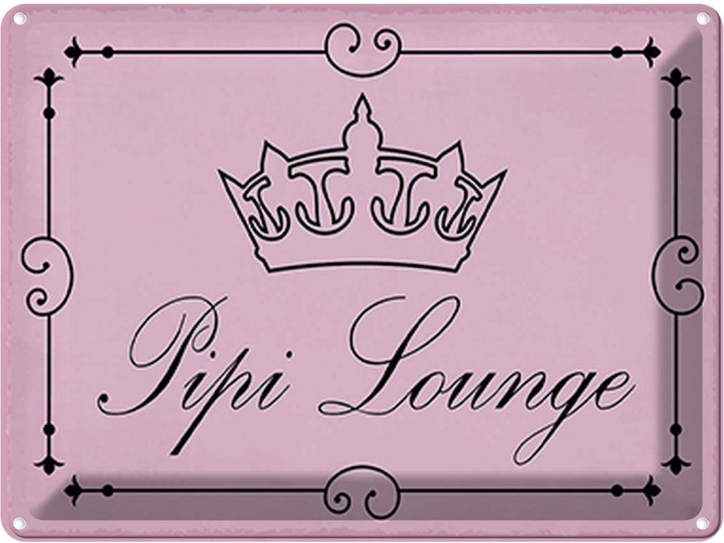 Blechschild 30x40 cm Pipi Lounge Toilette Krone rosa Warnschild Hinweisschild Sicherheit Vorsicht