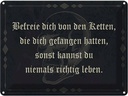 Blechschild 30x40 cm befreie dich von den Ketten Dekoration Spruch Zitat