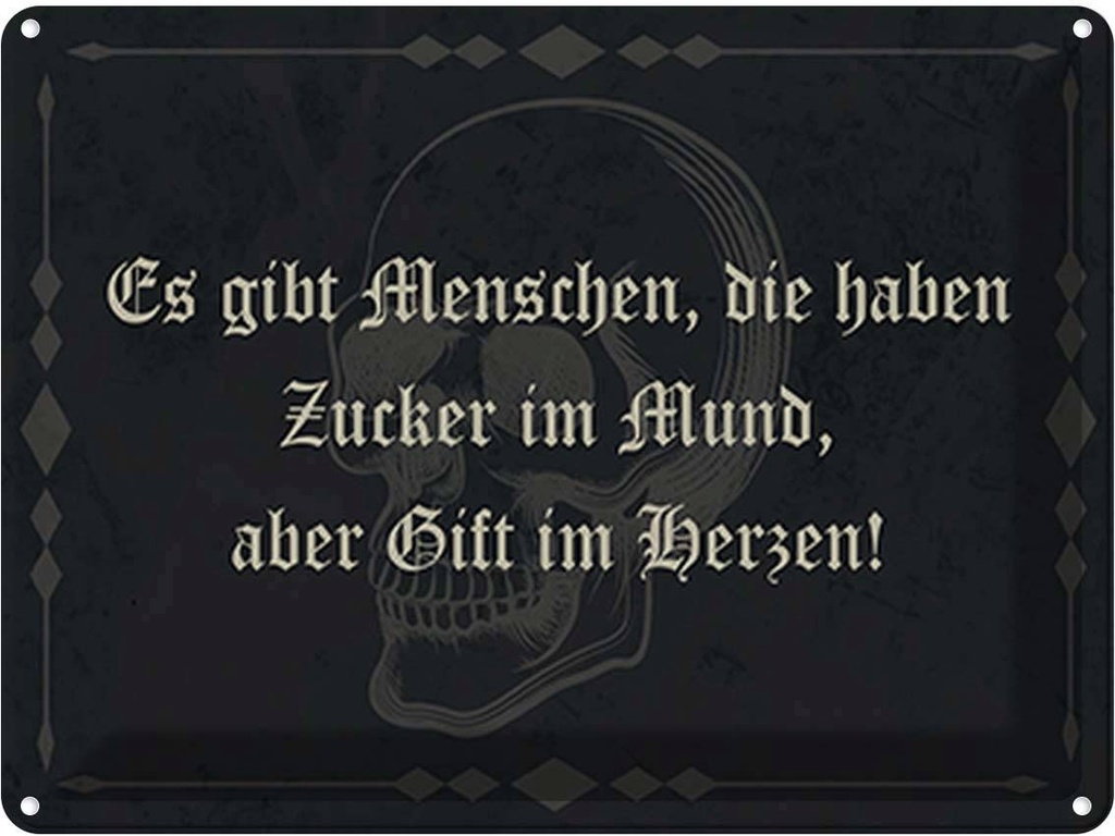 Blechschild 30x40 cm es gibt Menschen Zucker im Mund Spruch Zitat