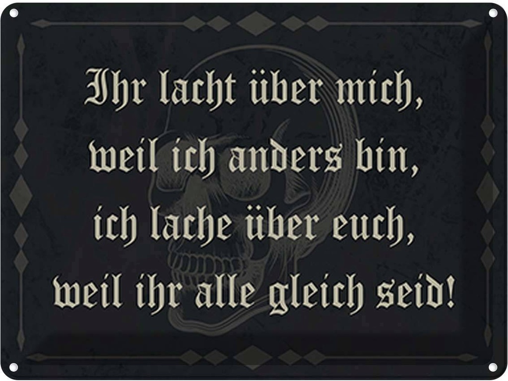 Blechschild 30x40 cm ihr lacht weil ich anders bin Dekoration Spruch Zitat