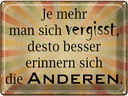 Blechschild 30x40 cm je mehr man sich vergisst desto Spruch Zitat