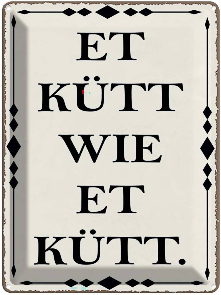 Blechschild 40x30 cm et kütt wie Kölscher Dekoration Spruch Zitat
