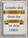 Blechschild 40x30 cm genieße den Augenblick denn Dekoration Spruch Zitat