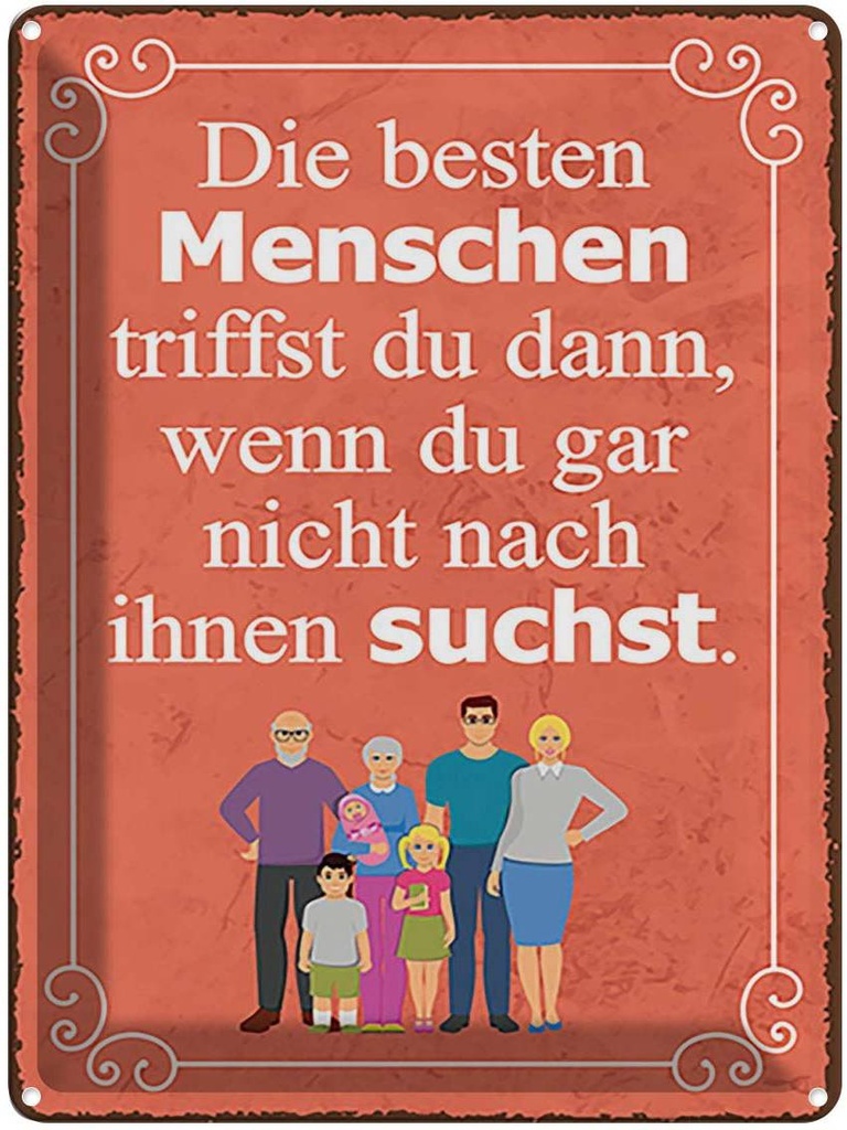 Blechschild 40x30 cm die besten Menschen triffst du Dekoration Spruch Zitat