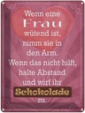 Blechschild 40x30 cm wenn Frau wütend wirf Schokolade Spruch Zitat