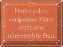 Blechschild 30x40 cm hinter jedem erfolgreichen Mann Spruch Zitat
