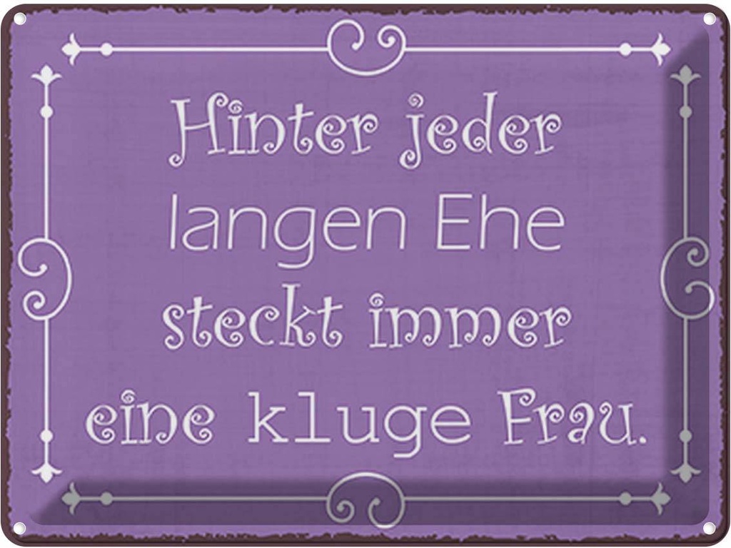 Blechschild 30x40 cm hinter langer Ehe kluge Frau Männer Frauen Spruch Zitat