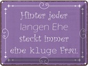 Blechschild 30x40 cm hinter langer Ehe kluge Frau Männer Frauen Spruch Zitat