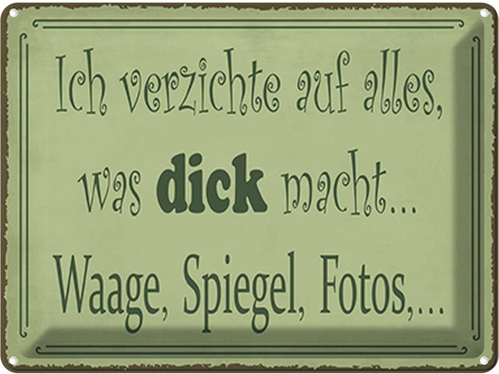 Blechschild 30x40 cm ich verzichte Waage Spiegel Foto Spruch Zitat