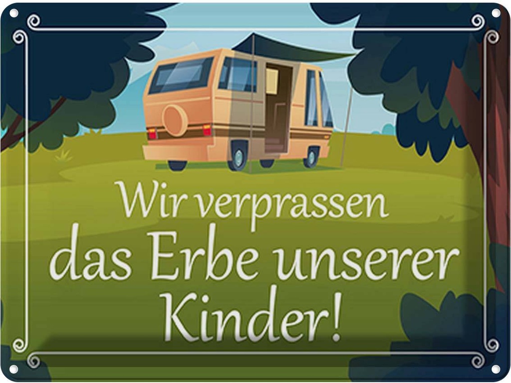Blechschild 30x40 cm verpassen Erbe unserer Kinder Dekoration Spruch Zitat