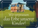 Blechschild 30x40 cm verpassen Erbe unserer Kinder Dekoration Spruch Zitat