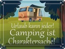 Blechschild 30x40 cm Urlaub kann jeder Camping ist Outdoor Spruch Zitat