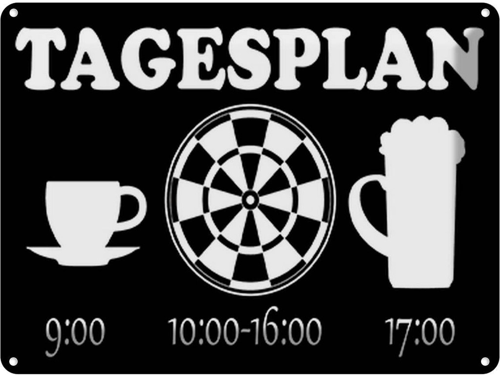 Blechschild 30x40 cm Tagesplan Tasse Dart Bier Spruch Zitat