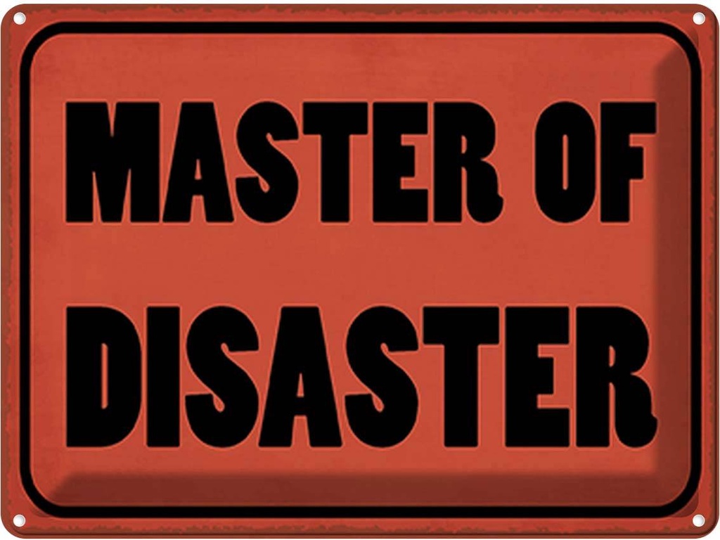 Blechschild 30x40 cm Master of Disaster Dekoration